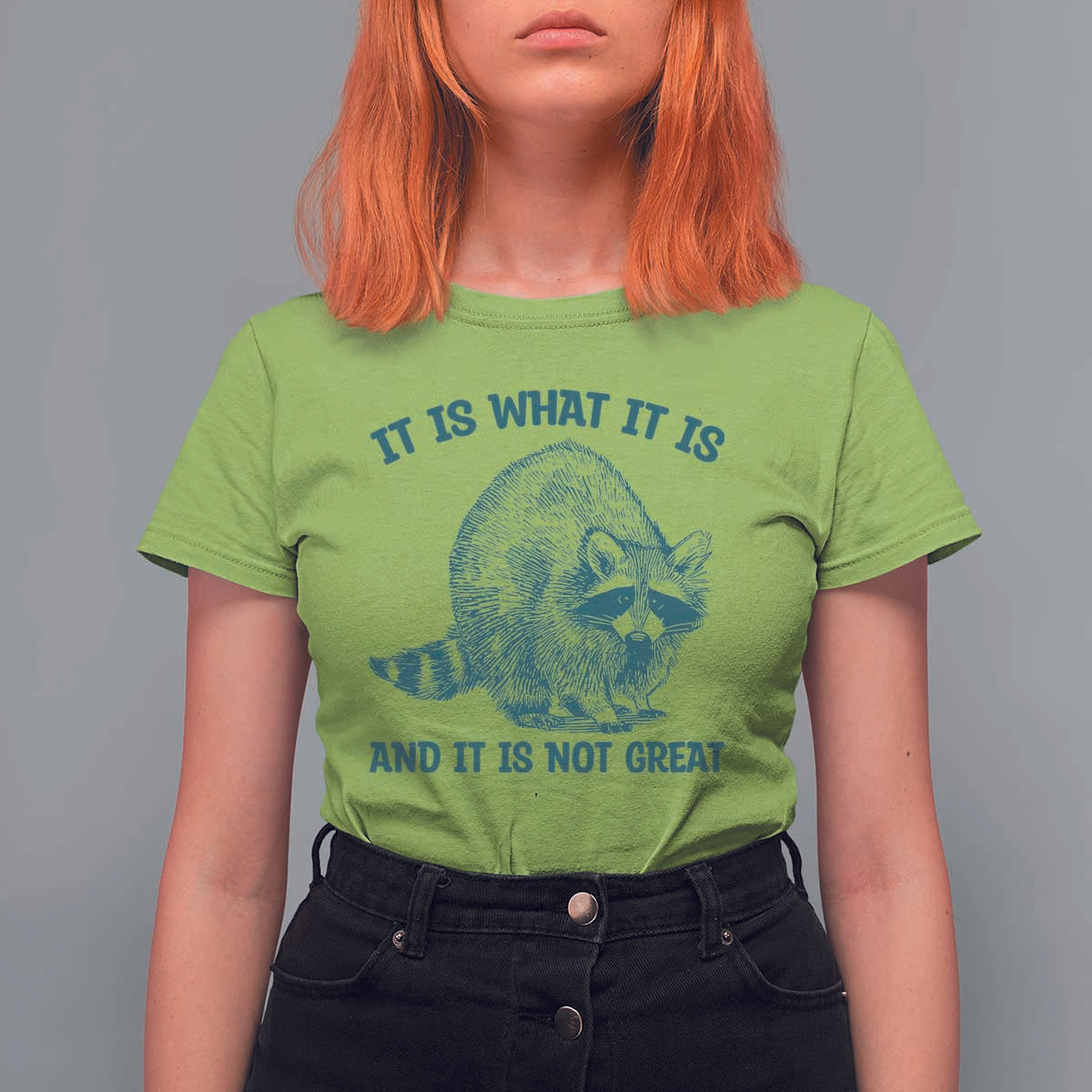 Funny Raccoon Meme It Is What It Is T Shirt For Women And It Is Not Great Mental Health Support - Wonder Print Shop