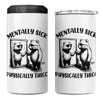 Mentally Sick Physically Thick 4 in 1 Can Cooler Tumbler Retro Vintage Silly Raccoon Weird Meme - Wonder Print Shop