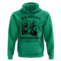 Mentally Sick Physically Thick Hoodie Retro Vintage Silly Raccoon Weird Meme - Wonder Print Shop
