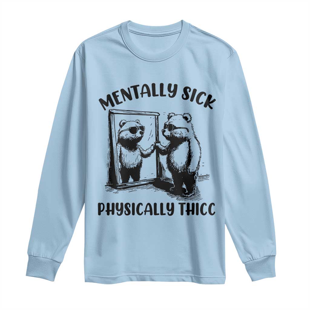 Mentally Sick Physically Thick Long Sleeve Shirt Retro Vintage Silly Raccoon Weird Meme - Wonder Print Shop