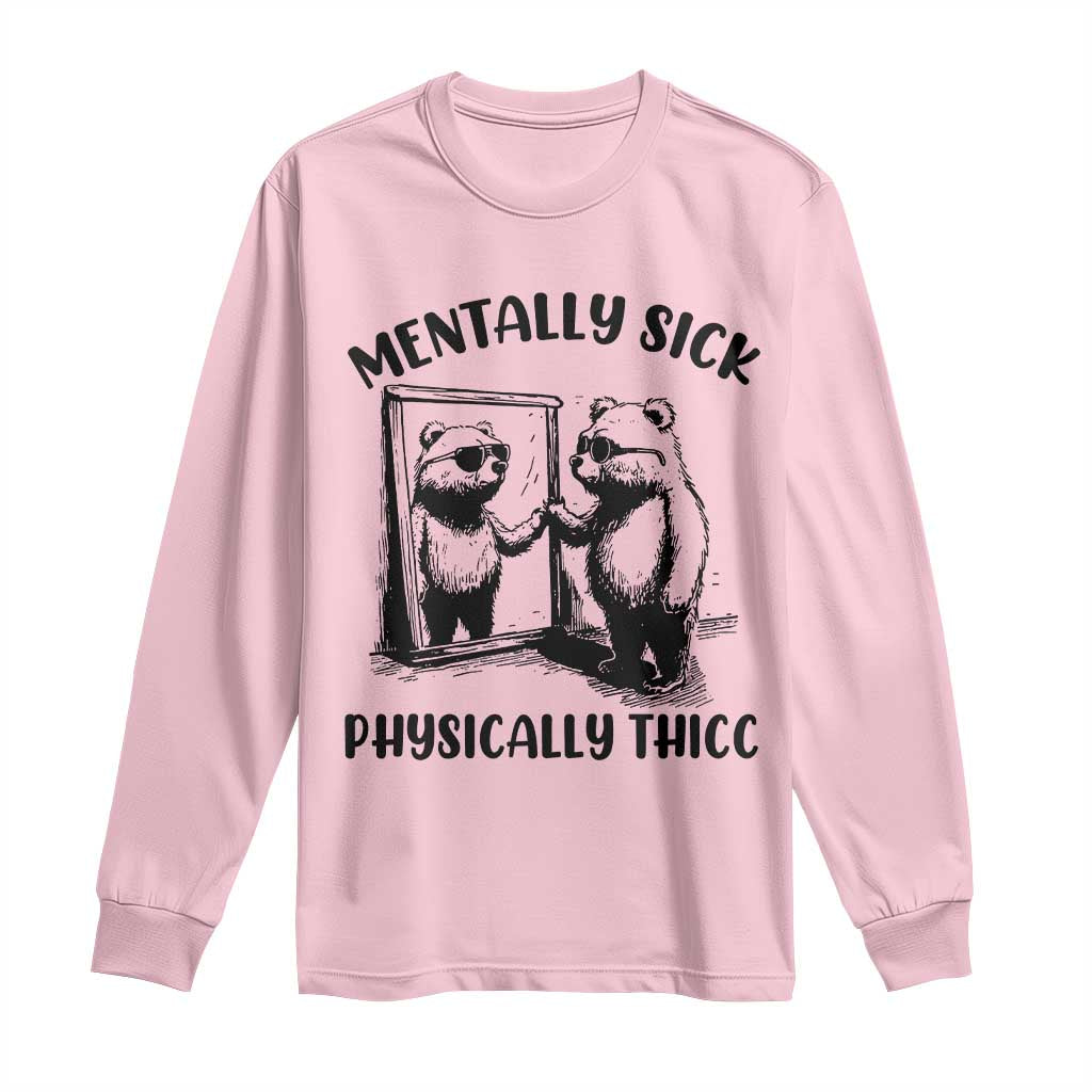 Mentally Sick Physically Thick Long Sleeve Shirt Retro Vintage Silly Raccoon Weird Meme - Wonder Print Shop