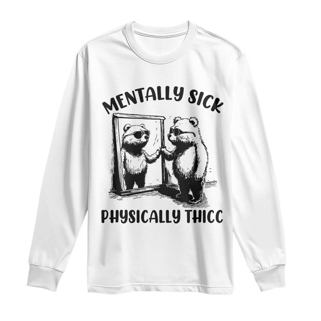 Mentally Sick Physically Thick Long Sleeve Shirt Retro Vintage Silly Raccoon Weird Meme - Wonder Print Shop