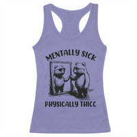 Mentally Sick Physically Thick Racerback Tank Top Retro Vintage Silly Raccoon Weird Meme - Wonder Print Shop