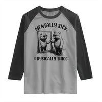 Mentally Sick Physically Thick Raglan Shirt Retro Vintage Silly Raccoon Weird Meme - Wonder Print Shop