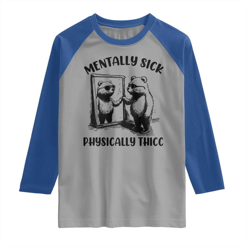 Mentally Sick Physically Thick Raglan Shirt Retro Vintage Silly Raccoon Weird Meme - Wonder Print Shop