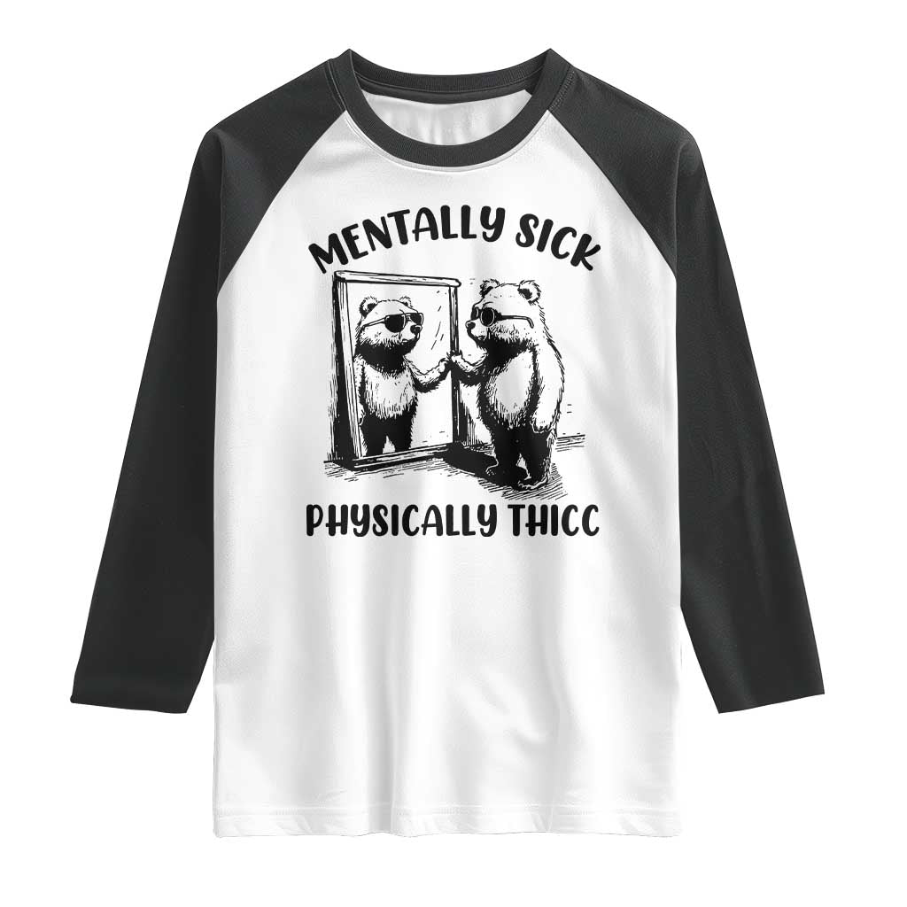 Mentally Sick Physically Thick Raglan Shirt Retro Vintage Silly Raccoon Weird Meme - Wonder Print Shop