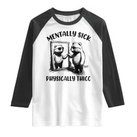 Mentally Sick Physically Thick Raglan Shirt Retro Vintage Silly Raccoon Weird Meme - Wonder Print Shop