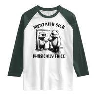 Mentally Sick Physically Thick Raglan Shirt Retro Vintage Silly Raccoon Weird Meme - Wonder Print Shop