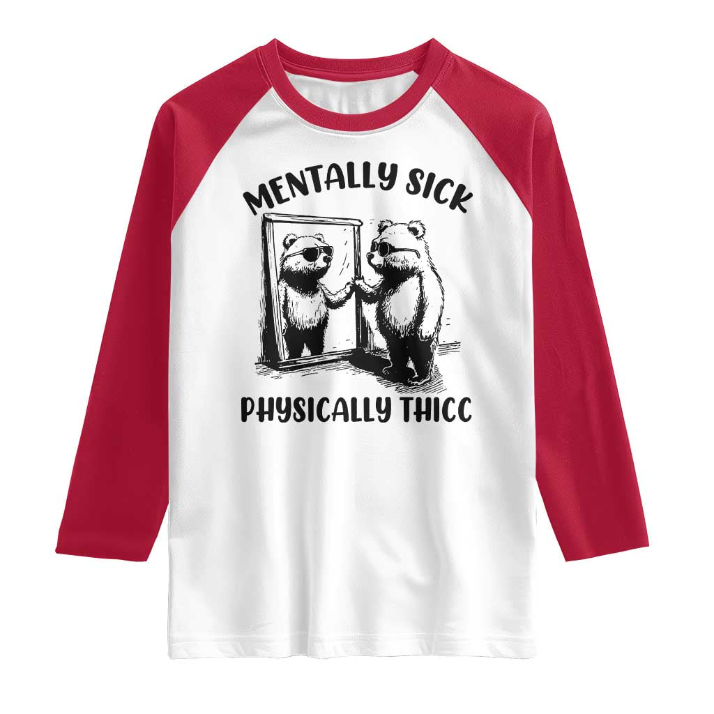 Mentally Sick Physically Thick Raglan Shirt Retro Vintage Silly Raccoon Weird Meme - Wonder Print Shop