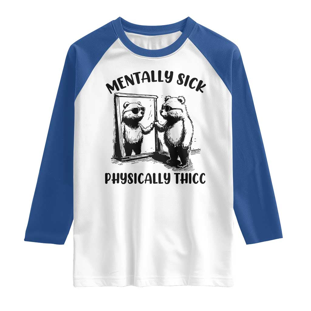 Mentally Sick Physically Thick Raglan Shirt Retro Vintage Silly Raccoon Weird Meme - Wonder Print Shop