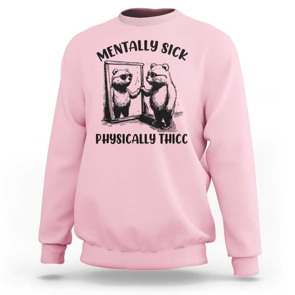 Mentally Sick Physically Thick Sweatshirt Retro Vintage Silly Raccoon Weird Meme - Wonder Print Shop