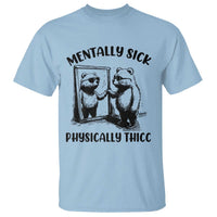 Mentally Sick Physically Thick T Shirt Retro Vintage Silly Raccoon Weird Meme - Wonder Print Shop