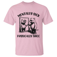 Mentally Sick Physically Thick T Shirt Retro Vintage Silly Raccoon Weird Meme - Wonder Print Shop