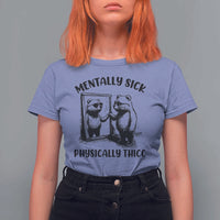 Mentally Sick Physically Thick T Shirt For Women Retro Vintage Silly Raccoon Weird Meme - Wonder Print Shop