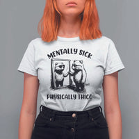 Mentally Sick Physically Thick T Shirt For Women Retro Vintage Silly Raccoon Weird Meme - Wonder Print Shop
