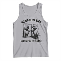 Mentally Sick Physically Thick Tank Top Retro Vintage Silly Raccoon Weird Meme - Wonder Print Shop