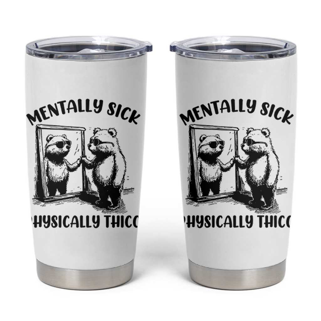 Mentally Sick Physically Thick Tumbler Cup Retro Vintage Silly Raccoon Weird Meme - Wonder Print Shop