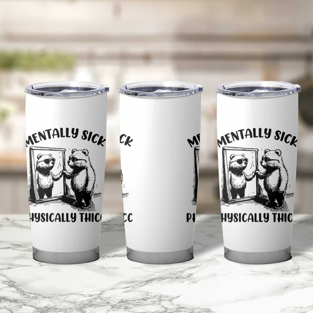 Mentally Sick Physically Thick Tumbler Cup Retro Vintage Silly Raccoon Weird Meme - Wonder Print Shop