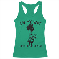 Funny Raccoon 90s Trash Panda Racerback Tank Top On My Way To Disappoint You Mental Health Meme - Wonder Print Shop