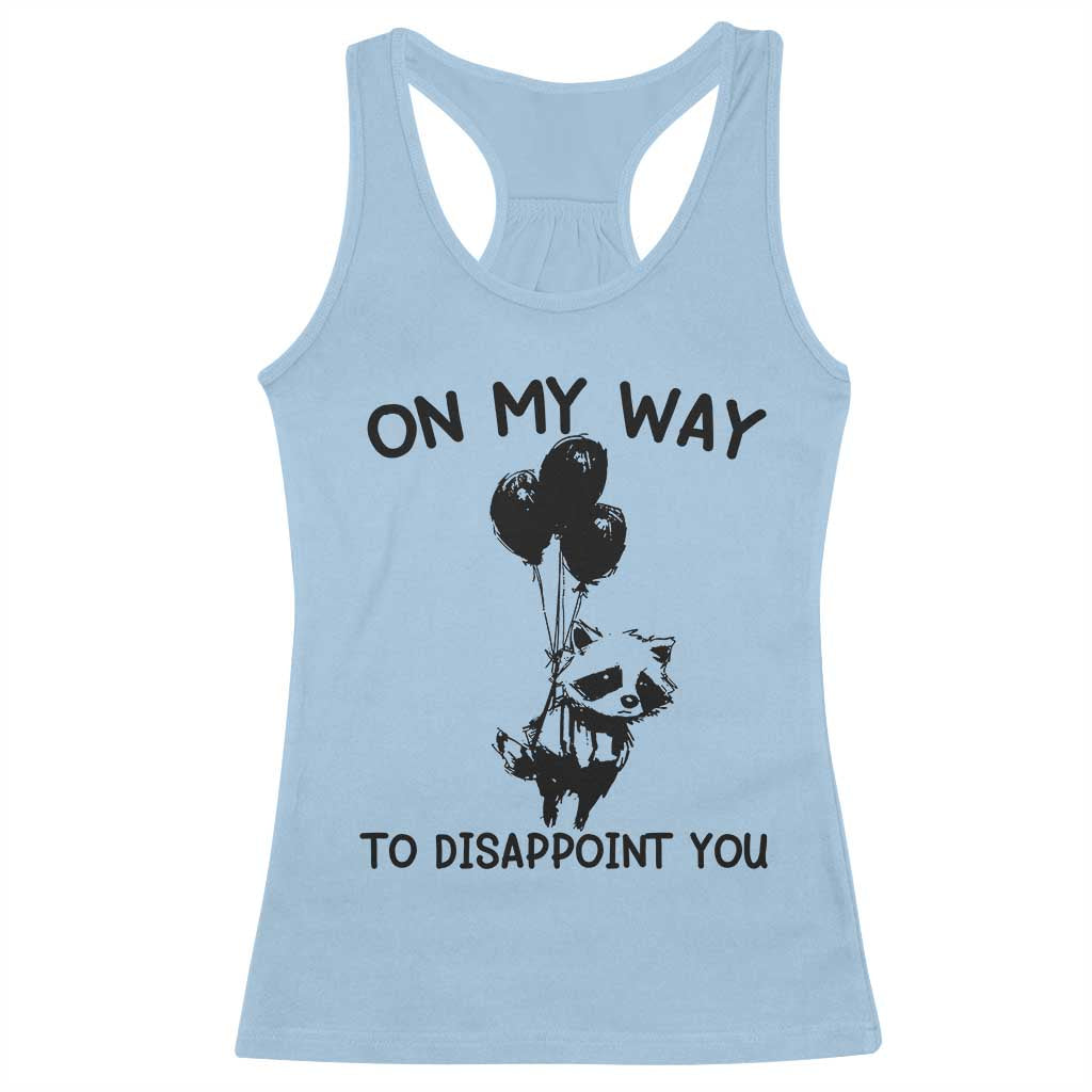 Funny Raccoon 90s Trash Panda Racerback Tank Top On My Way To Disappoint You Mental Health Meme - Wonder Print Shop