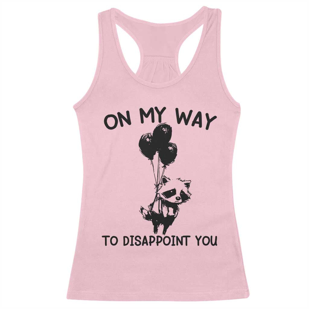 Funny Raccoon 90s Trash Panda Racerback Tank Top On My Way To Disappoint You Mental Health Meme - Wonder Print Shop