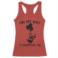 Funny Raccoon 90s Trash Panda Racerback Tank Top On My Way To Disappoint You Mental Health Meme - Wonder Print Shop