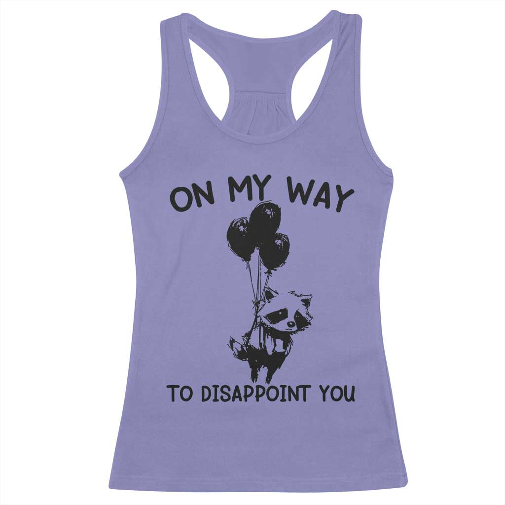 Funny Raccoon 90s Trash Panda Racerback Tank Top On My Way To Disappoint You Mental Health Meme - Wonder Print Shop