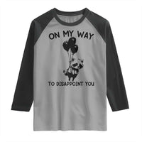 Funny Raccoon 90s Trash Panda Raglan Shirt On My Way To Disappoint You Mental Health Meme - Wonder Print Shop