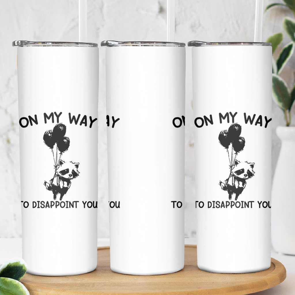 Funny Raccoon 90s Trash Panda Skinny Tumbler On My Way To Disappoint You Mental Health Meme - Wonder Print Shop