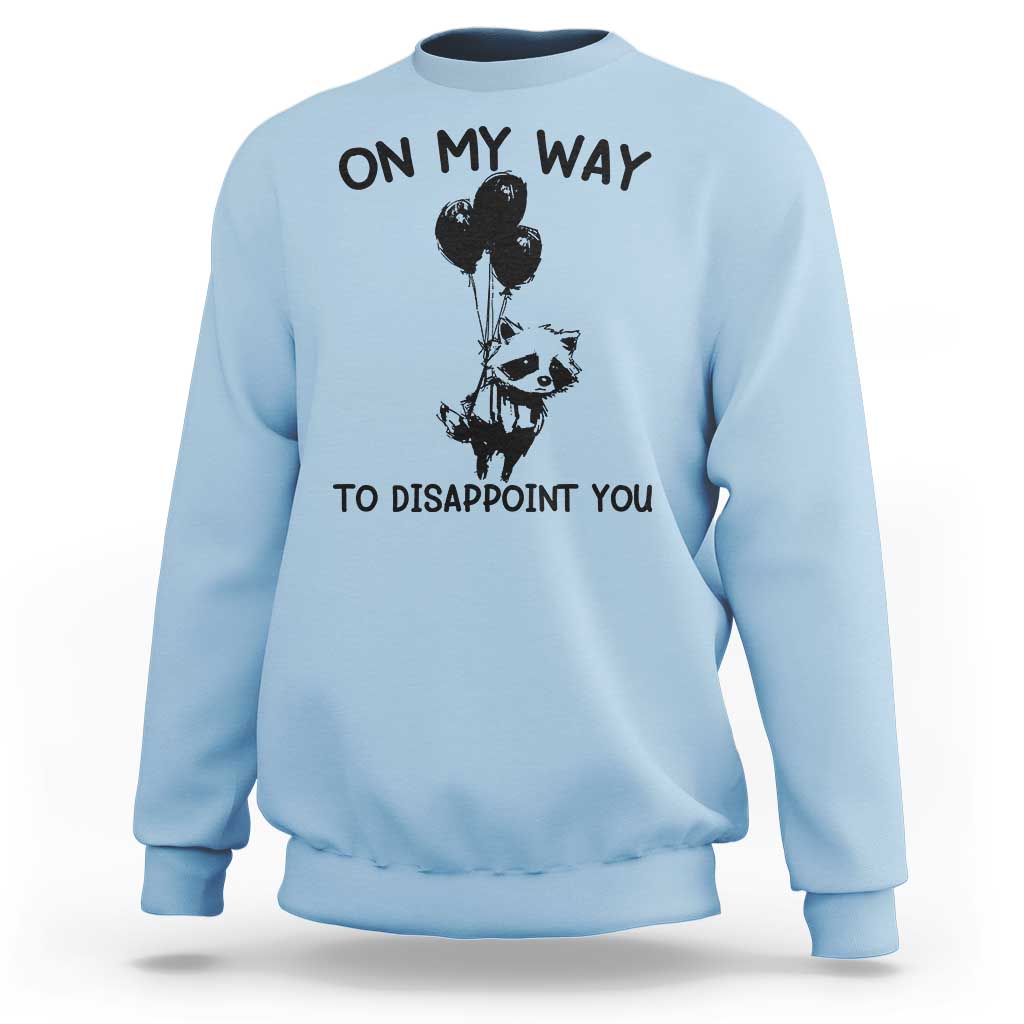 Funny Raccoon 90s Trash Panda Sweatshirt On My Way To Disappoint You Mental Health Meme - Wonder Print Shop