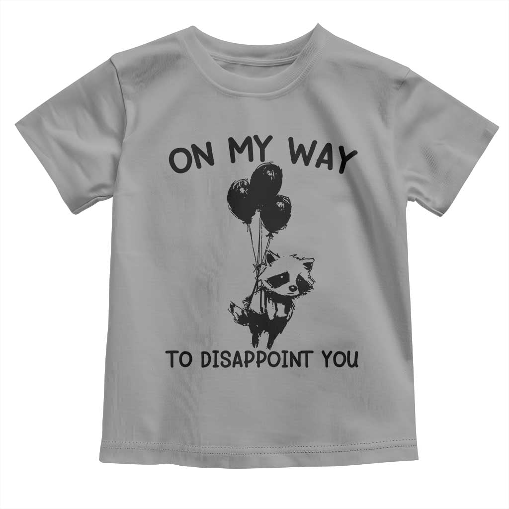 Funny Raccoon 90s Trash Panda Toddler T Shirt On My Way To Disappoint You Mental Health Meme - Wonder Print Shop