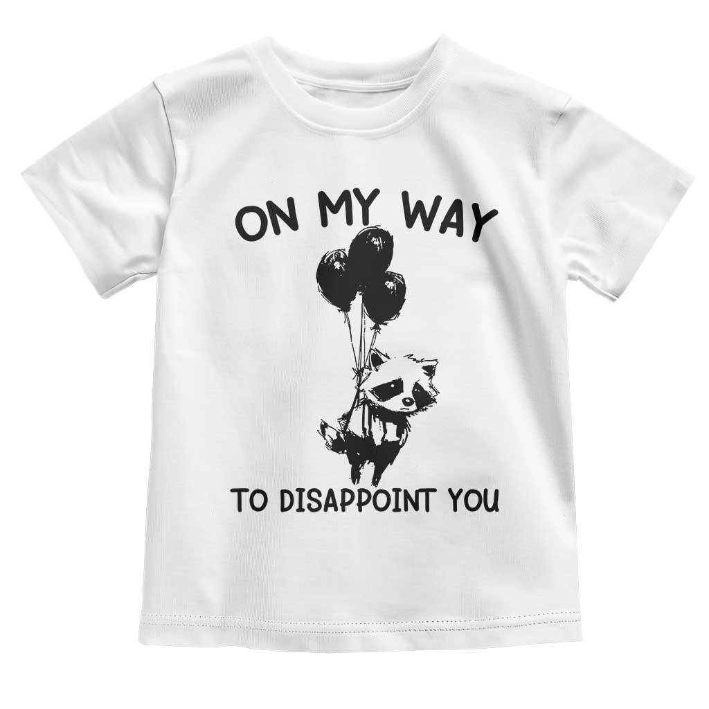 Funny Raccoon 90s Trash Panda Toddler T Shirt On My Way To Disappoint You Mental Health Meme - Wonder Print Shop