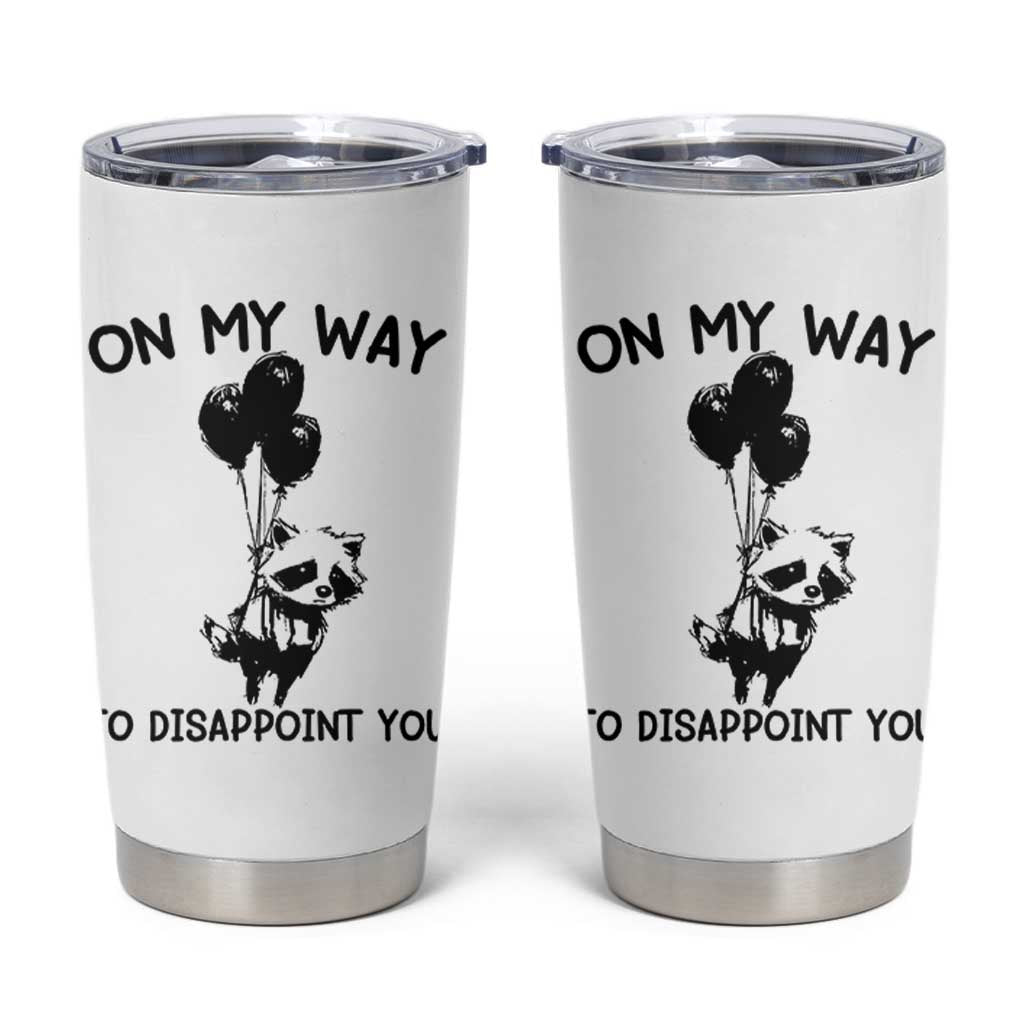 Funny Raccoon 90s Trash Panda Tumbler Cup On My Way To Disappoint You Mental Health Meme - Wonder Print Shop