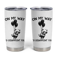 Funny Raccoon 90s Trash Panda Tumbler Cup On My Way To Disappoint You Mental Health Meme - Wonder Print Shop