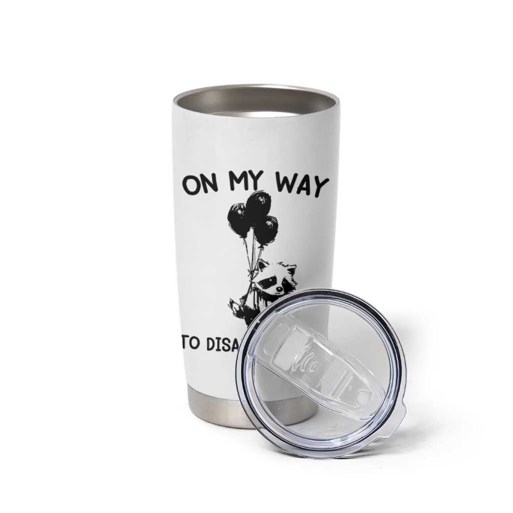 Funny Raccoon 90s Trash Panda Tumbler Cup On My Way To Disappoint You Mental Health Meme - Wonder Print Shop