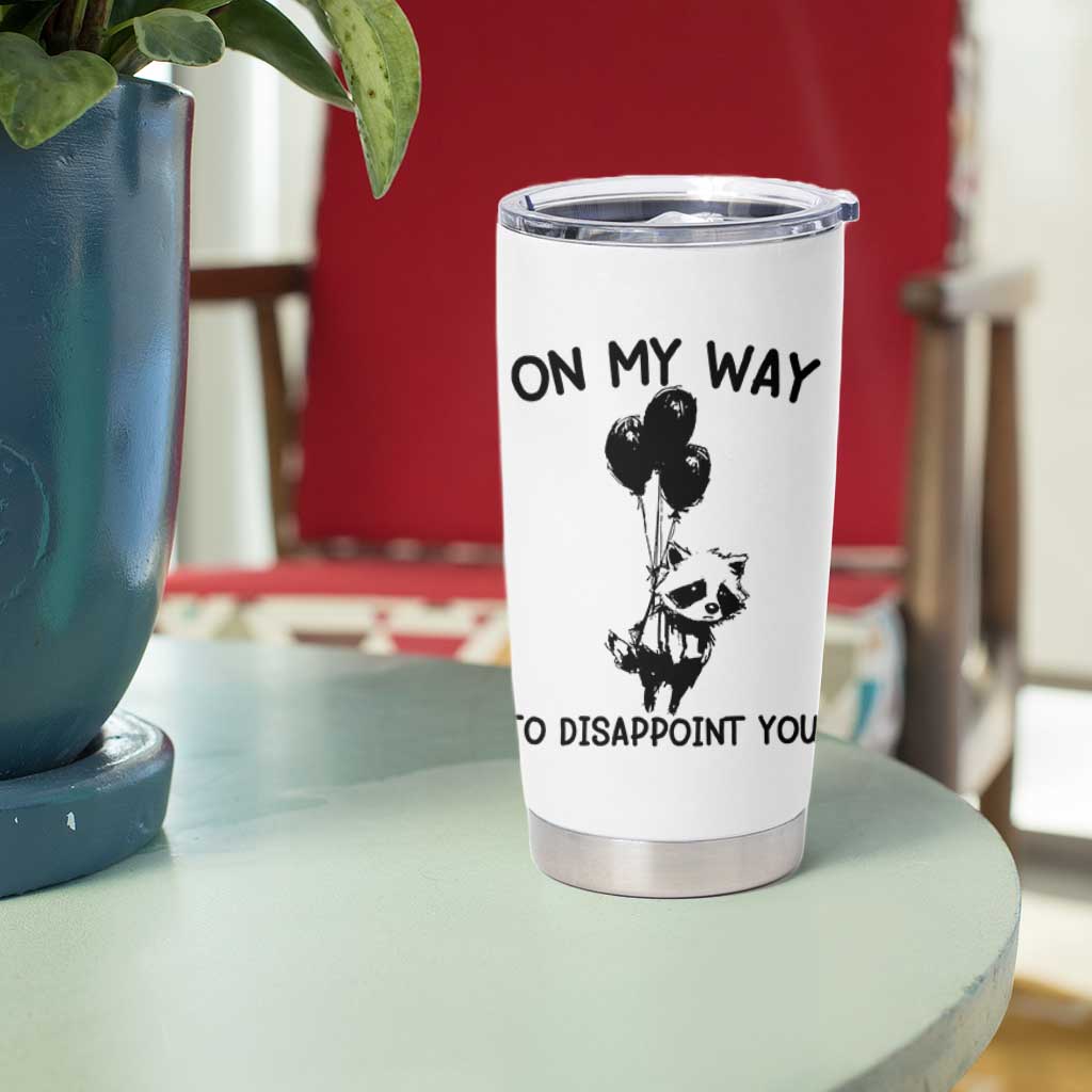 Funny Raccoon 90s Trash Panda Tumbler Cup On My Way To Disappoint You Mental Health Meme - Wonder Print Shop