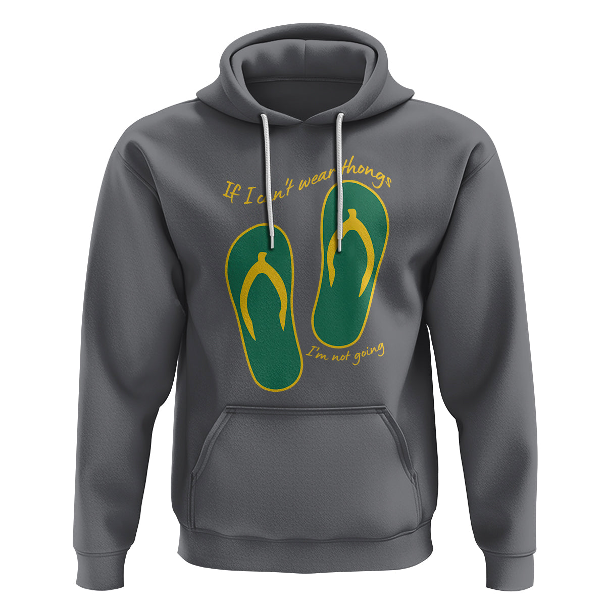 Funny Aussie Slang Hoodie If I Can't Wear Thongs I'm Not Going Flip Flops - Wonder Print Shop