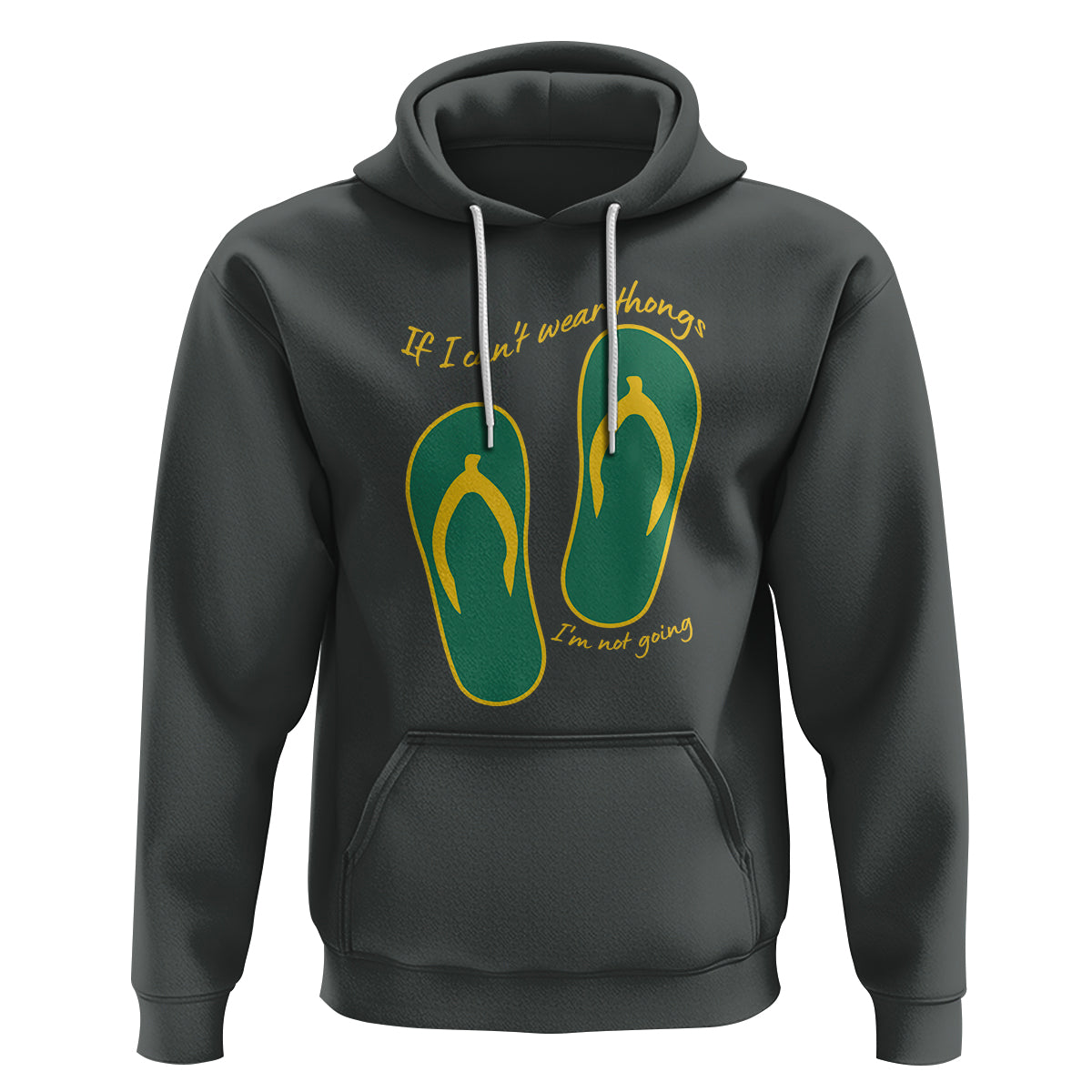 Funny Aussie Slang Hoodie If I Can't Wear Thongs I'm Not Going Flip Flops - Wonder Print Shop