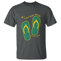Funny Aussie Slang T Shirt If I Can't Wear Thongs I'm Not Going Flip Flops - Wonder Print Shop