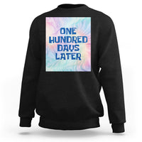 Funny 100 Days of School Sweatshirt One Hundred Days Later - Wonder Print Shop