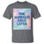 Funny 100 Days of School T Shirt One Hundred Days Later - Wonder Print Shop