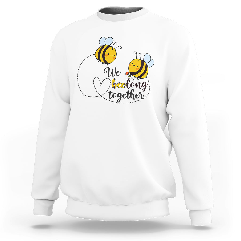 We Belong Together Funny Bee Pun Matching Couple Family Mother's Day Shirt, Funny Bee T-shirt, Bee Lover Gift, Insect Shirts, Spiritual Shirt Sweatshirt - Wonder Print Shop