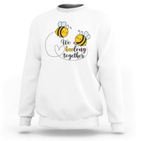 We Belong Together Funny Bee Pun Matching Couple Family Mother's Day Shirt, Funny Bee T-shirt, Bee Lover Gift, Insect Shirts, Spiritual Shirt Sweatshirt - Wonder Print Shop