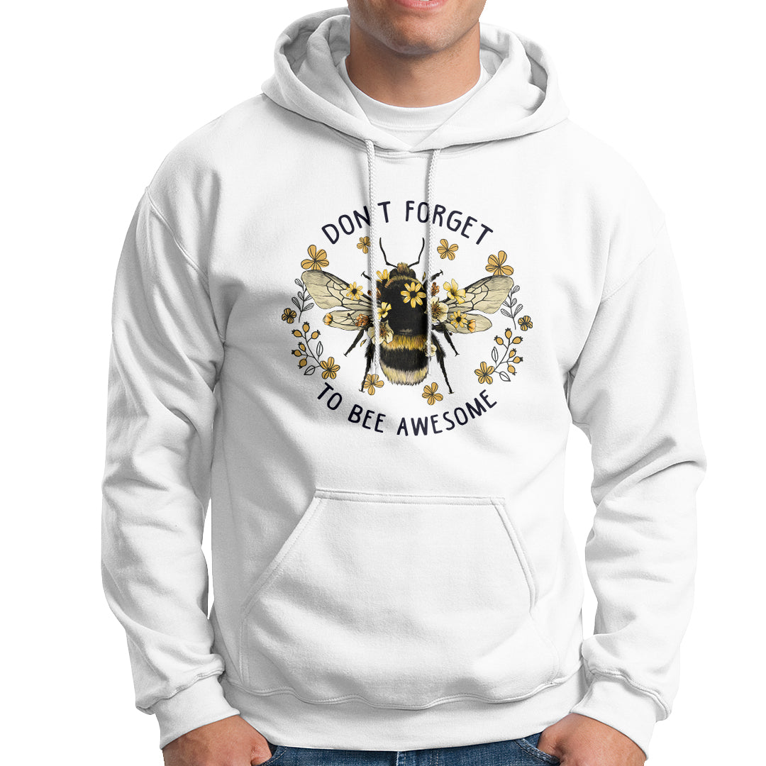 Don't Forget To Be Awesome Floral Bee Funny Bee Pun Inspirational Shirt, Bee T-shirt, Bee Lover Gift, Insect Shirts, Spiritual Shirt Hoodie - Wonder Print Shop