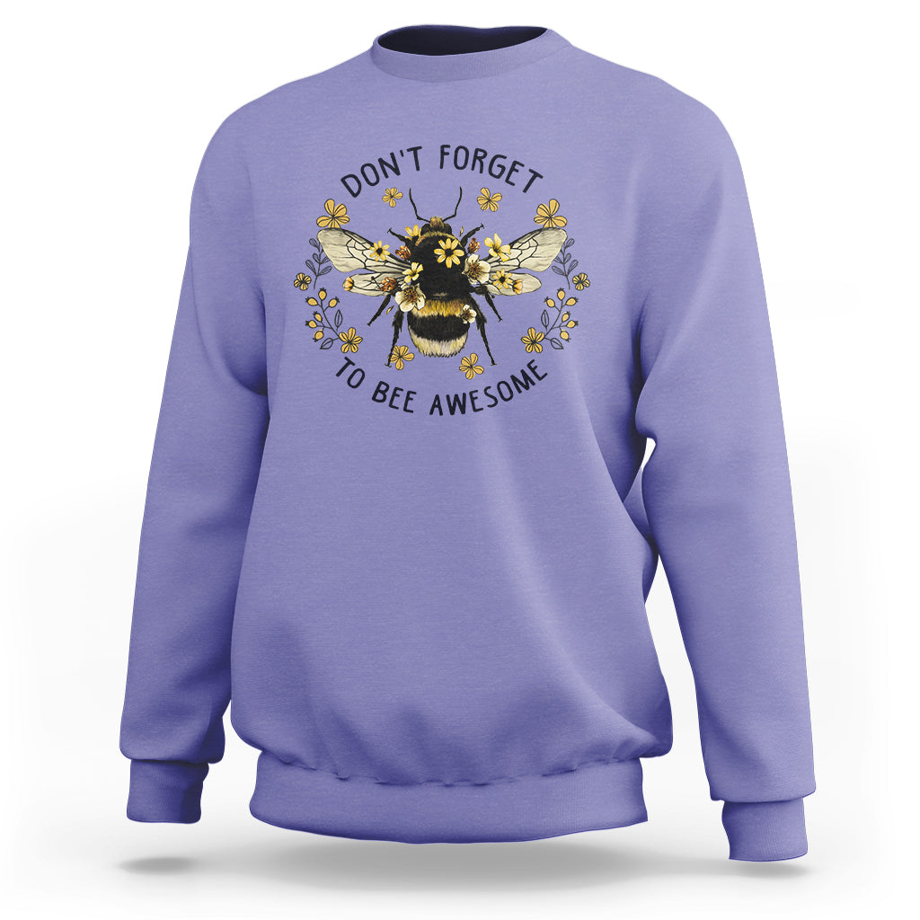 Don't Forget To Be Awesome Floral Bee Funny Bee Pun Inspirational Shirt, Bee T-shirt, Bee Lover Gift, Insect Shirts, Spiritual Shirt Sweatshirt - Wonder Print Shop