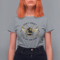 Women's short-sleeve T-shirt in sport gray, front bee floral graphic with 'Don't forget to bee awesome'.