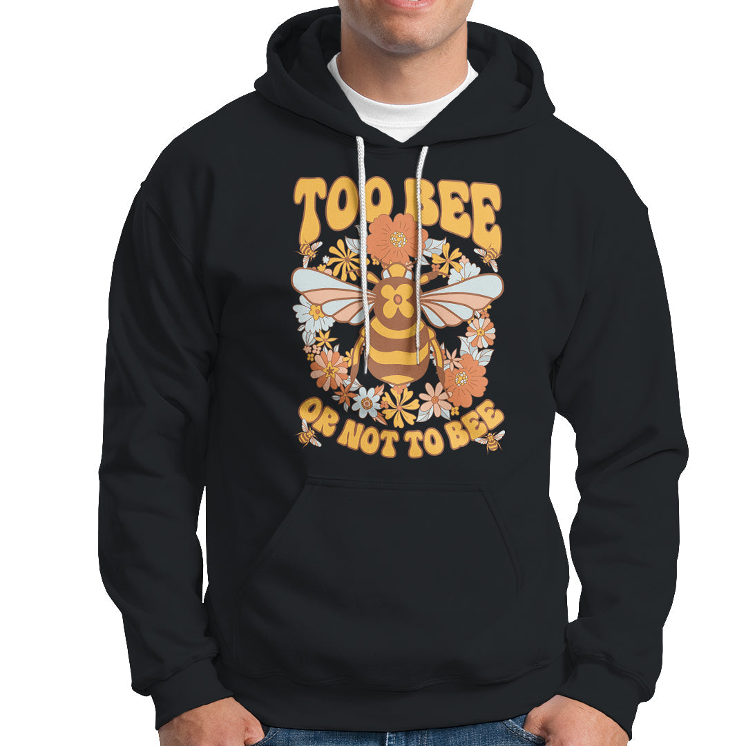 To Bee Or Not To Bee Floral Bee Pun Inspirational Be Kind Cottagecore Shirt, Bee T-shirt, Bee Lover Gift, Insect Shirts, Spiritual Shirt Hoodie - Wonder Print Shop