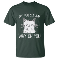 Sarcastic Cat T Shirt Eff You See Kay Why Oh You Middle Finger - Wonder Print Shop