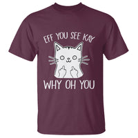 Sarcastic Cat T Shirt Eff You See Kay Why Oh You Middle Finger - Wonder Print Shop