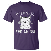 Sarcastic Cat T Shirt Eff You See Kay Why Oh You Middle Finger - Wonder Print Shop